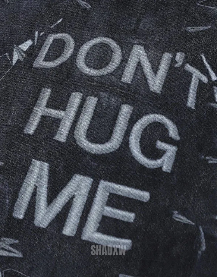 Don't Hug Me Shirt